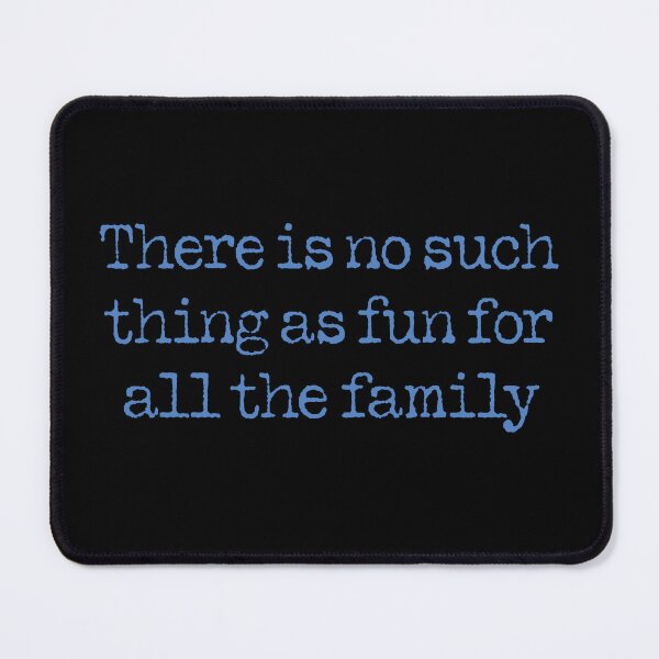 Item preview, There is no such thing as fun for all the family. v.2 designed and sold by x1brett.
