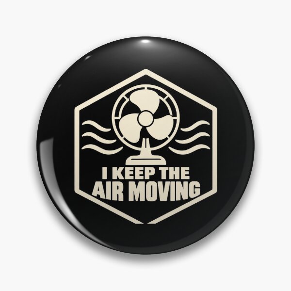Item preview, I Keep The Air Moving HVAC Technician Humor designed and sold by DreamLayerStudio.