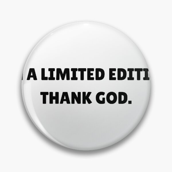 Item preview, I’m Limited Edition, Thank God designed and sold by MariaYariWorld.
