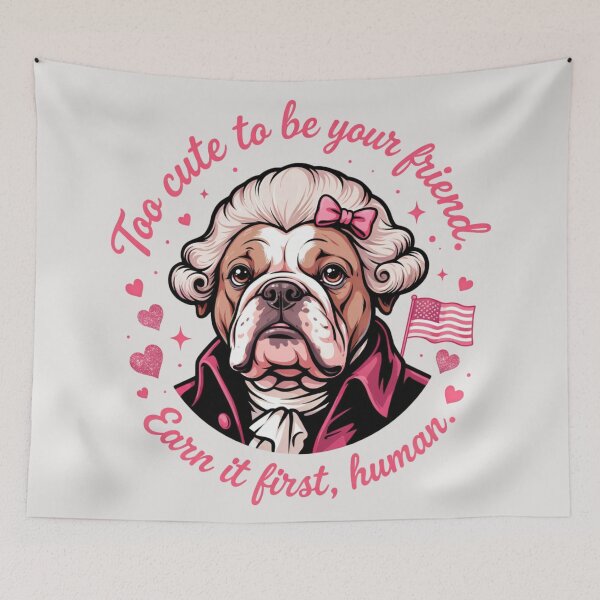 Item preview, American Bulldog featuring George Washington - Too cute to be your friend. Earn it first, human designed and sold by 123ks.