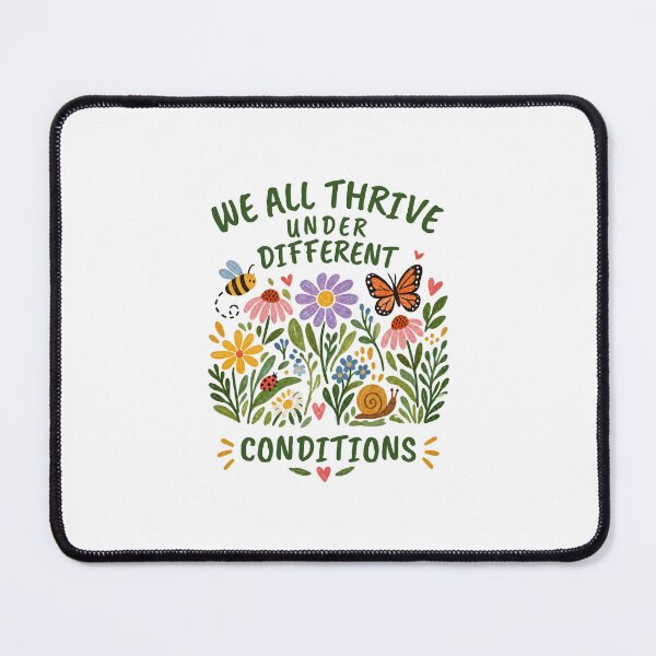 Item preview, We All Thrive Under Different Conditions – Inspirational Botanical Design designed and sold by CutieGalore.