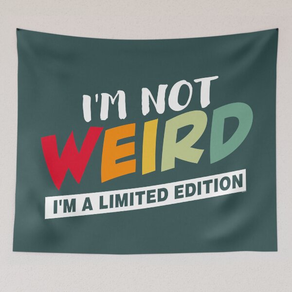 Item preview, I'm Not Weird, I'm a Limited Edition | Funny Retro Humor Quote Design designed and sold by VoglR.
