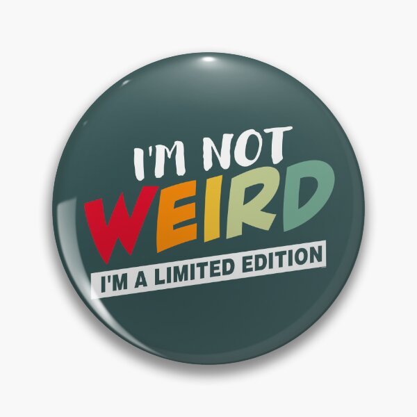 Item preview, I'm Not Weird, I'm a Limited Edition | Funny Retro Humor Quote Design designed and sold by VoglR.