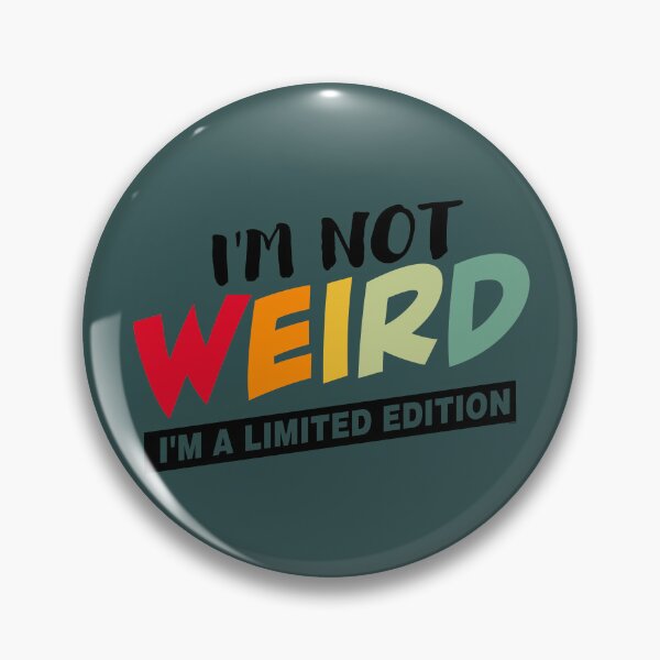 Item preview, I'm Not Weird, I'm a Limited Edition | Funny Retro Humor Quote Design | Black designed and sold by VoglR.