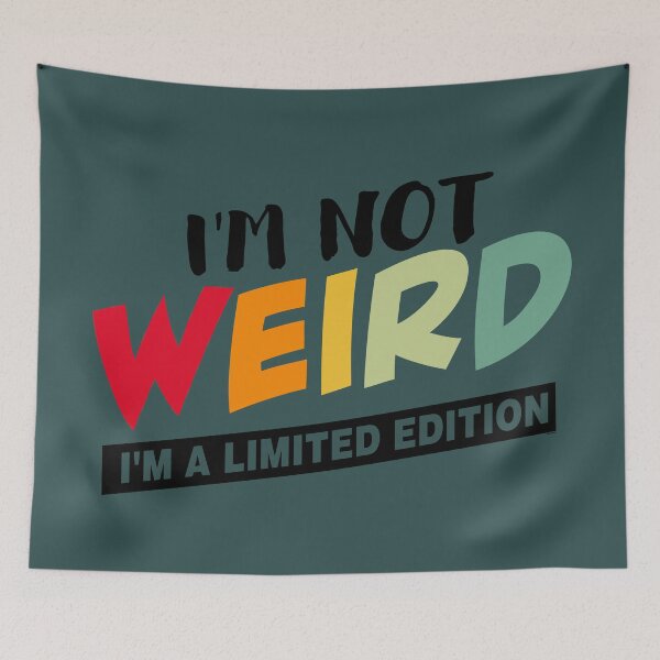 Item preview, I'm Not Weird, I'm a Limited Edition | Funny Retro Humor Quote Design | Black designed and sold by VoglR.