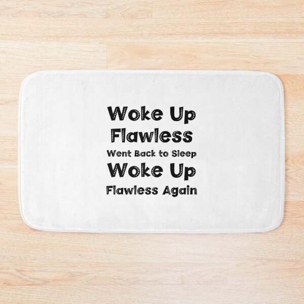 Item preview, Woke Up Flawless, Went Back to Sleep, Woke Up Flawless Again designed and sold by CloudyPress.