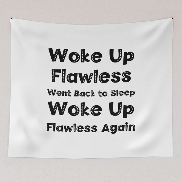 Item preview, Woke Up Flawless, Went Back to Sleep, Woke Up Flawless Again designed and sold by CloudyPress.