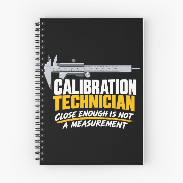 Item preview, Calibration Technician – Close Enough Is Not a Measurement designed and sold by Tadeusz1.