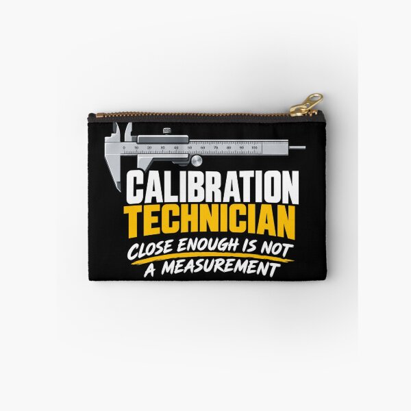 Item preview, Calibration Technician – Close Enough Is Not a Measurement designed and sold by Tadeusz1.