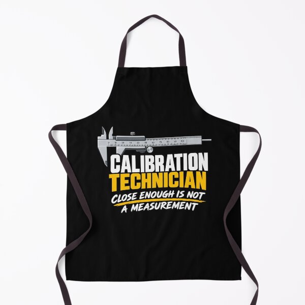 Item preview, Calibration Technician – Close Enough Is Not a Measurement designed and sold by Tadeusz1.