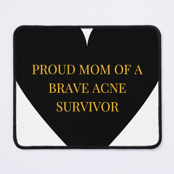 Item preview, Proud Mom of a Brave Acne Survivor designed and sold by TheIconSmith.