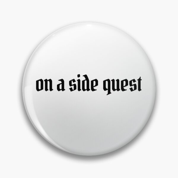 Item preview, always on a side quest designed and sold by anatomyofa.
