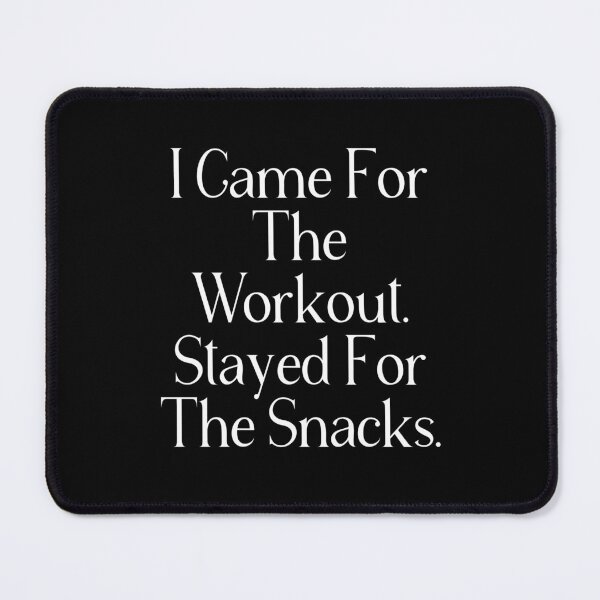 Item preview, Funny Gym Quote | I Came For The Workout Stayed For The Snacks | Fitness & Food Humor designed and sold by stylishdzign.
