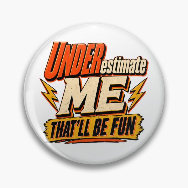 Item preview, Underestimate Me That'll Be Fun Funny Sarcastic Quote Bold Lightning  designed and sold by Photo-Sphere101.