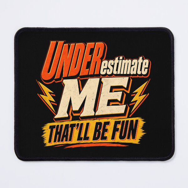 Item preview, Underestimate Me That'll Be Fun Funny Sarcastic Quote Bold Lightning designed and sold by Photo-Sphere101.