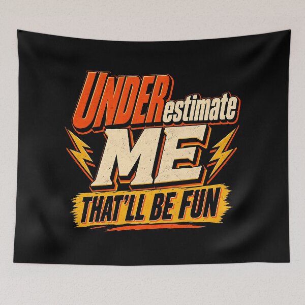 Item preview, Underestimate Me That'll Be Fun Funny Sarcastic Quote Bold Lightning  designed and sold by Photo-Sphere101.