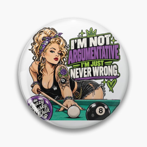 Item preview, I'm Not Argumentative I'm Just Never Wrong | Funny Women's Pool Player Design designed and sold by Crazyhuskychick.