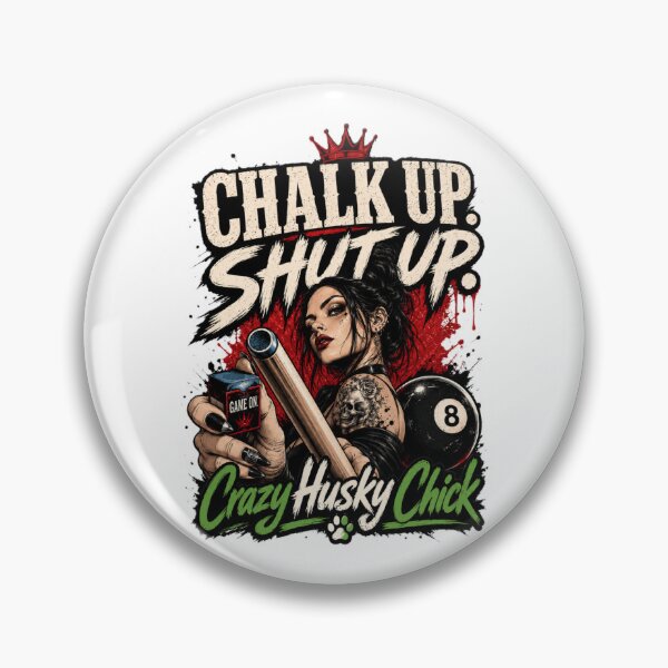 Item preview, Chalk Up Shut Up | Funny Pool Player & Billiards Design designed and sold by Crazyhuskychick.