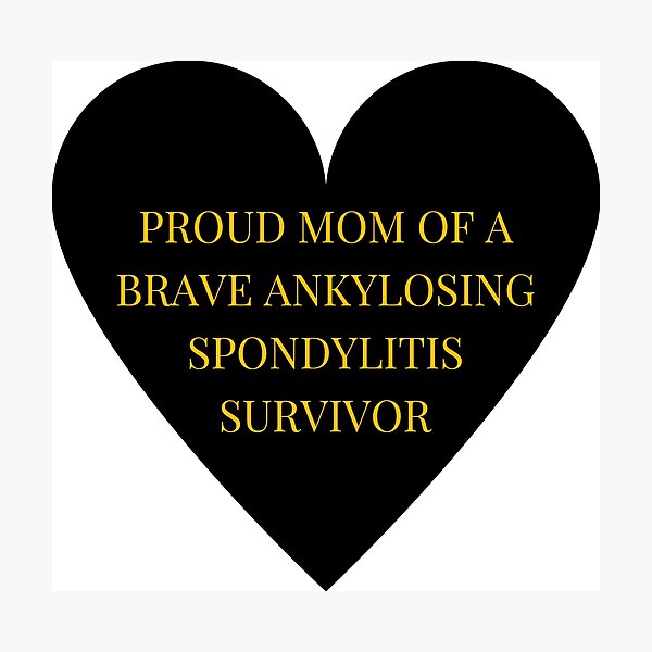 Item preview, Proud Mom of a Brave Ankylosing Spondylitis Survivor designed and sold by TheIconSmith.