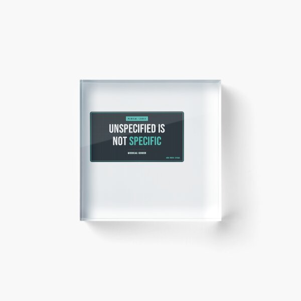 Item preview, Unspecified Is Not Specific Medical Coder designed and sold by SlowMadeShelf.