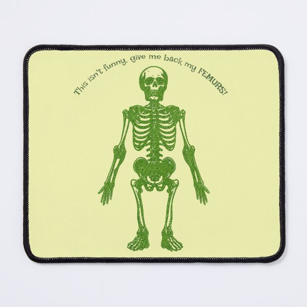 Item preview, This Isn't Funny, Give Me Back My Femurs designed and sold by cbfineart.