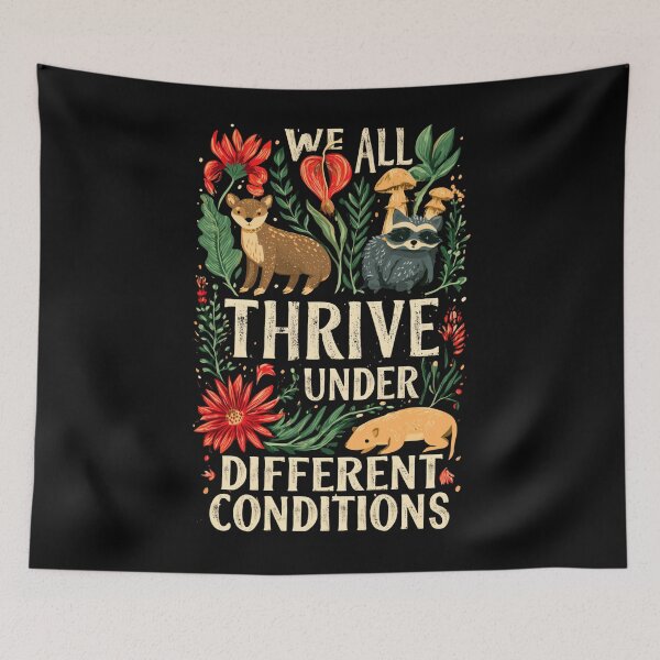 Item preview, We All Thrive Under Different Conditions  designed and sold by DyzioSupply.