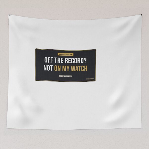 Item preview, Off The Record? Not On My Watch Court Reporter designed and sold by SlowMadeShelf.