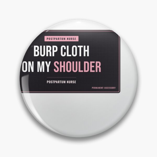 Item preview, Burp Cloth On My Shoulder Postpartum Nurse designed and sold by SlowMadeShelf.