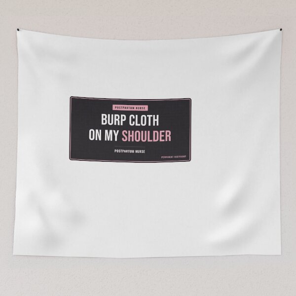 Item preview, Burp Cloth On My Shoulder Postpartum Nurse designed and sold by SlowMadeShelf.