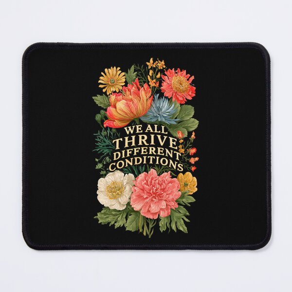 Item preview, We All Thrive Under Different Conditions designed and sold by DyzioSupply.