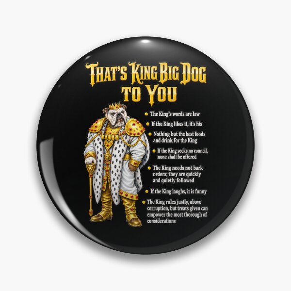 Item preview, That's King Big Dog to You – Royal English Bulldog designed and sold by Mystik-Media.