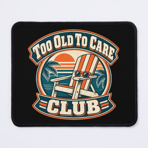 Item preview, Too Old To Care Club Funny Beach Retirement Vacation Retro designed and sold by Photo-Sphere101.