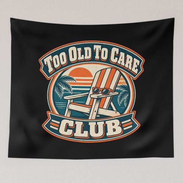 Item preview, Too Old To Care Club Funny Beach Retirement Vacation Retro designed and sold by Photo-Sphere101.