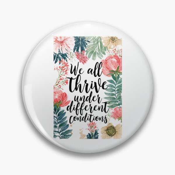 Item preview, We All Thrive Under Different Conditions  designed and sold by DyzioSupply.