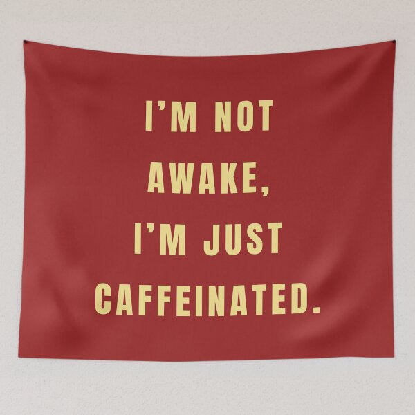 Item preview, I'm not awake, I'm just caffeinated designed and sold by Lynn Williams.