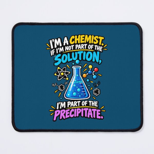 Item preview, I'm a Chemist – Part of the Precipitate | Funny Chemistry Science Pun designed and sold by TerradVents.
