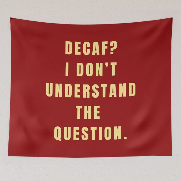 Item preview, Decaf? I don't understand the question designed and sold by Lynn Williams.
