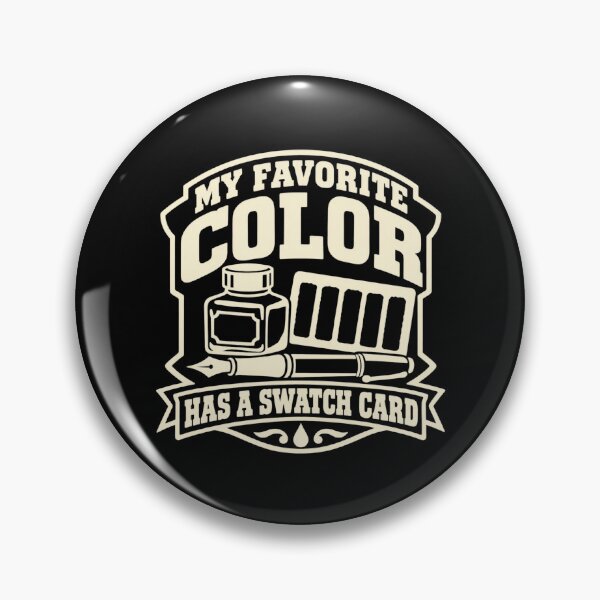 Item preview, My Favorite Color Has A Swatch Card Ink Collector Humor designed and sold by DreamLayerStudio.
