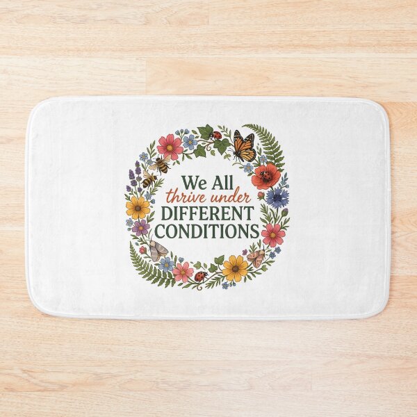 Item preview, We All Thrive Under Different Conditions Botanical Awareness designed and sold by Redgiant87x.