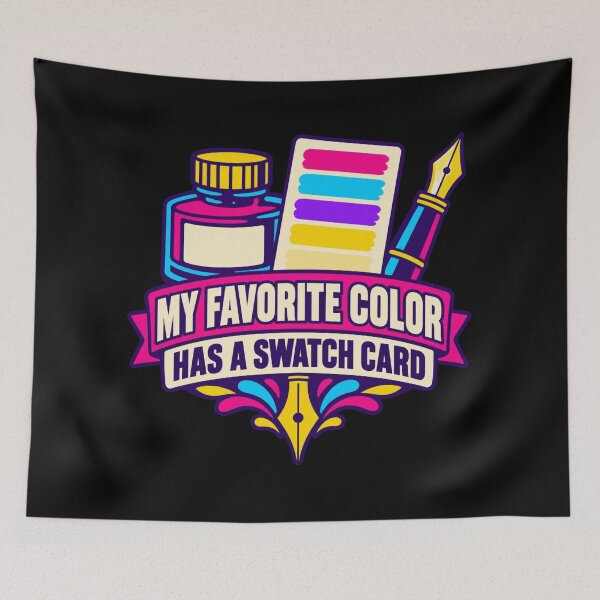 Item preview, My Favorite Color Has A Swatch Card Fountain Pen Ink Humor designed and sold by DreamLayerStudio.