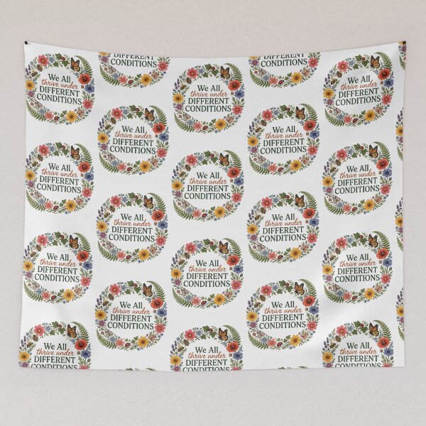 Item preview, We All Thrive Under Different Conditions Botanical Awareness designed and sold by Redgiant87x.
