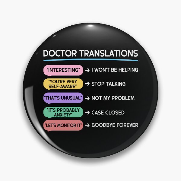 Item preview, Doctor Translations Funny T-Shirts Tees Pins Stickers Magnets Mugs Funny Medical Gaslighting Chronic Illness Pain Dismissive Doctors Humorous Gifts designed and sold by ChronicillnessT.