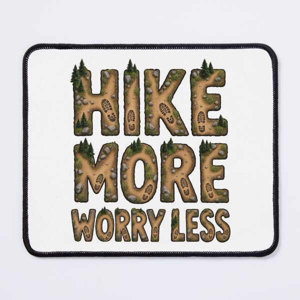 Item preview, Hike More Worry Less designed and sold by Mystik-Media.