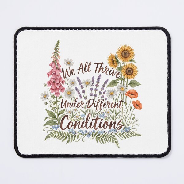 Item preview, We All Thrive Under Different Conditions Neurodiversity Botanical Awareness designed and sold by Redgiant87x.