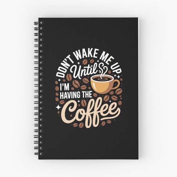 Item preview, DON'T WAKE ME UP Until I'M HAVING THE Coffee designed and sold by jkrphoto.