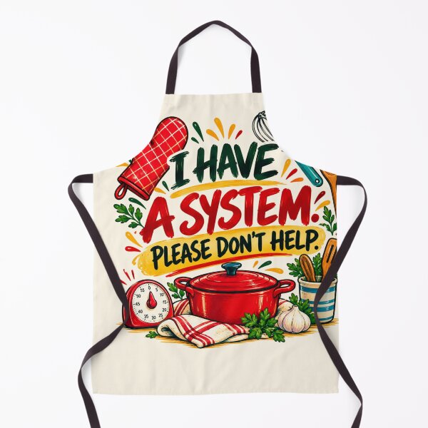 Item preview, I Have a System Please Don’t Help – Funny Cooking Apron designed and sold by astersgraphics.