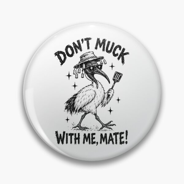 Item preview, Don't Muck With Me Mate Funny Bin Chicken Ibis Aussie Slag designed and sold by Yellowriversss.