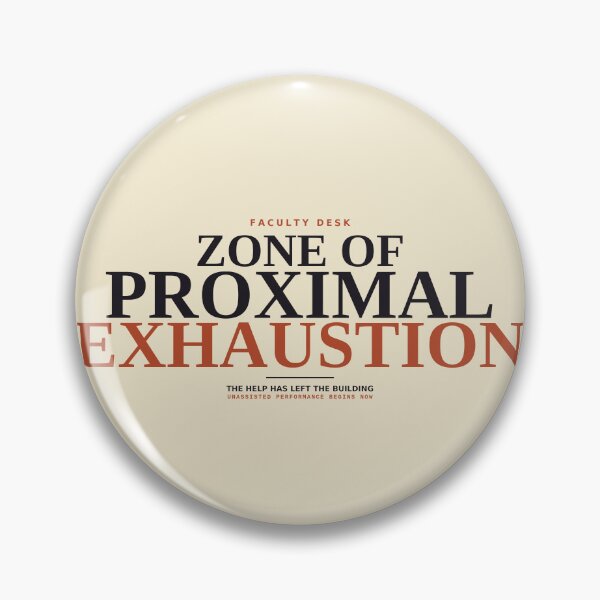 Item preview, Zone of Proximal Exhaustion designed and sold by PhoenixTShirtz.
