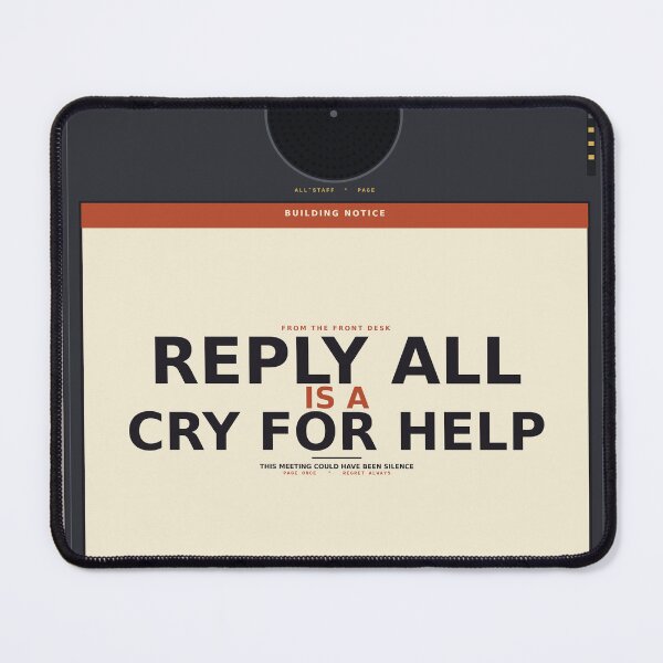 Item preview, Reply All Is a Cry for Help designed and sold by PhoenixTShirtz.