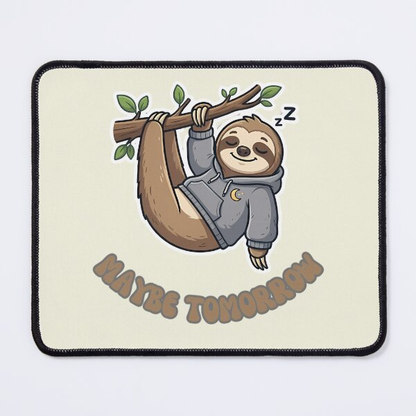 Item preview, Maybe Tomorrow Cute Funny Lazy Sloth designed and sold by ZeroContextArt.